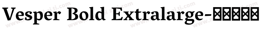 Vesper Bold Extralarge字体转换